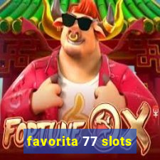 favorita 77 slots